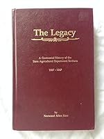 The legacy: A centennial history of the state agricultural experiment stations, 1887-1987 (Special report / Missouri Agricultural Experiment Station, University of Missouri-Columbia) 0933842058 Book Cover