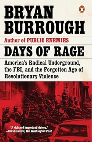 Days of Rage: America's Radical Underground, the FBI, and the Forgotten Age of Revolutionary Violence