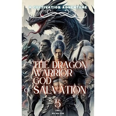 The Dragon Warrior God of Salvation: A Cultivation Adventure Book 5