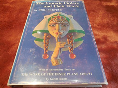 The Esoteric Orders and Their Work, with an Int... B000WCDOCW Book Cover