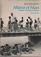 Mirror of Man: Readings in Sociology and Literature; Second Edition B000MHT0XY Book Cover