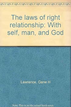 Hardcover The laws of right relationship: With self, man, and God Book