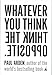 Whatever You Think, Think the Opposite