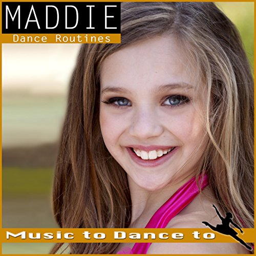 Amazon.com: Music to Dance to: Maddie Dance Routines (Featured Music in