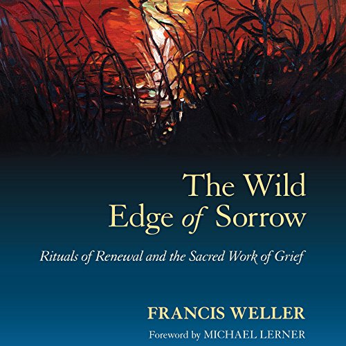 "The Wild Edge of Sorrow" by Francis Weller