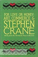 For Love or Money: Art, Commerce, and Stephen Crane 0983808635 Book Cover