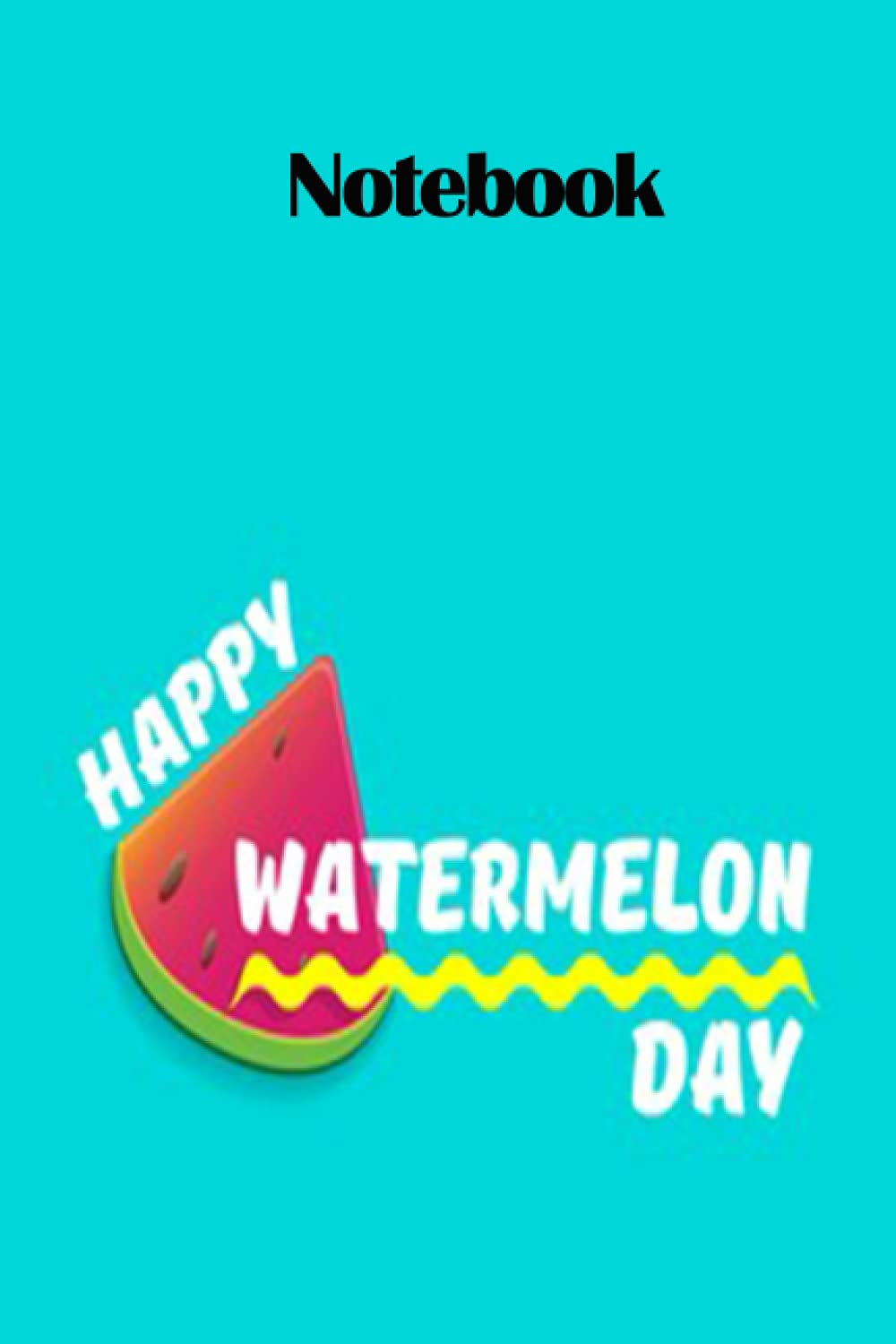 Notebook - Gift for Watermelon day Lovers, Watermelon Lovers Journal Notebook 199: Watermelon gift - Watermelon Journal, 114 Pages College Ruled ... Diary to Write in, 6" x 9" Composition Book
