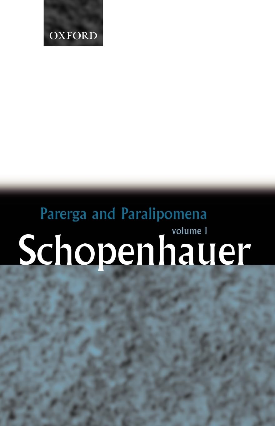 Parerga And Paralipomena: Short Philosophical Essays Volume One