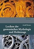 Lexikon der germanischen Mythologie und Heldensage: Mit 1.900 Artikeln - Arnulf Krause 