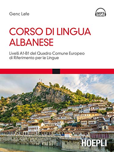Corso di lingua albanese. Livelli A1-B1 del quadro comune europeo di riferimento per le lingue. Con Contenuto digitale per download e accesso online