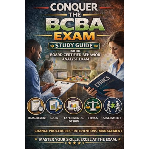 Conquer the BCBA Exam: Study Guide for the Board Certified Behavior Analyst Exam Covering Measurement, Data, Experimental Des