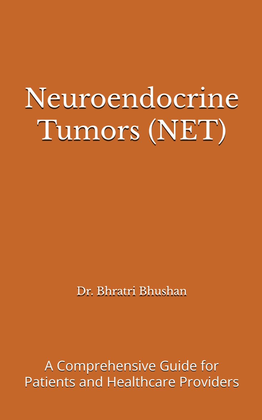 Neuroendocrine Tumors (NET): A Comprehensive Guide for Patients and Healthcare Providers