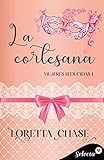  La cortesana (Mujeres seducidas 1)