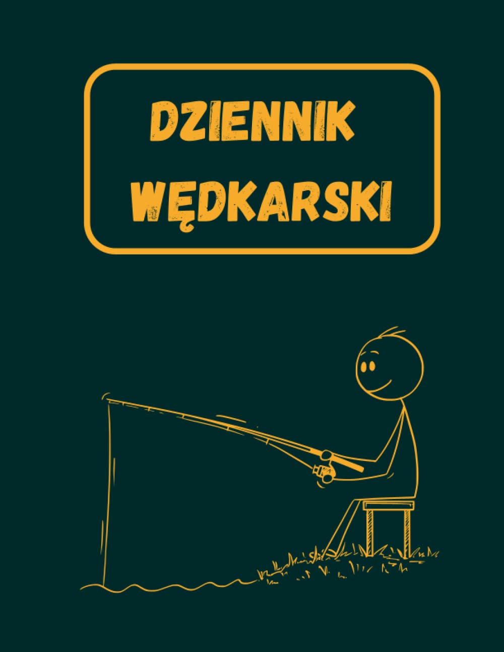 Dziennik wędkarski. Notatnik dla poważnego rybaka.: Książeczka wędkarska do zapisywania połowów.