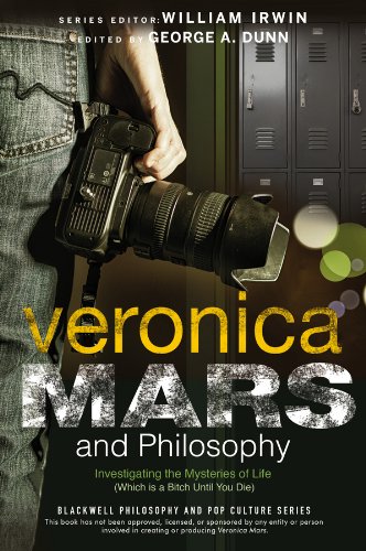 Télécharger Veronica Mars and Philosophy: Investigating the Mysteries of Life (Which is a Bitch Until You Die) ( Livre eBook France