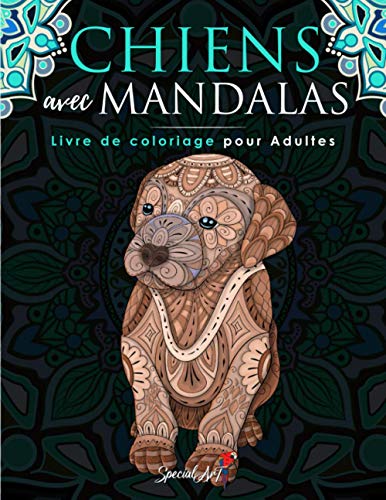 Télécharger Chiens avec Mandalas - Livre de Coloriage pour Adultes: Plus de 50 chiens mignons, affectueux et bea Livre PDF Gratuit
