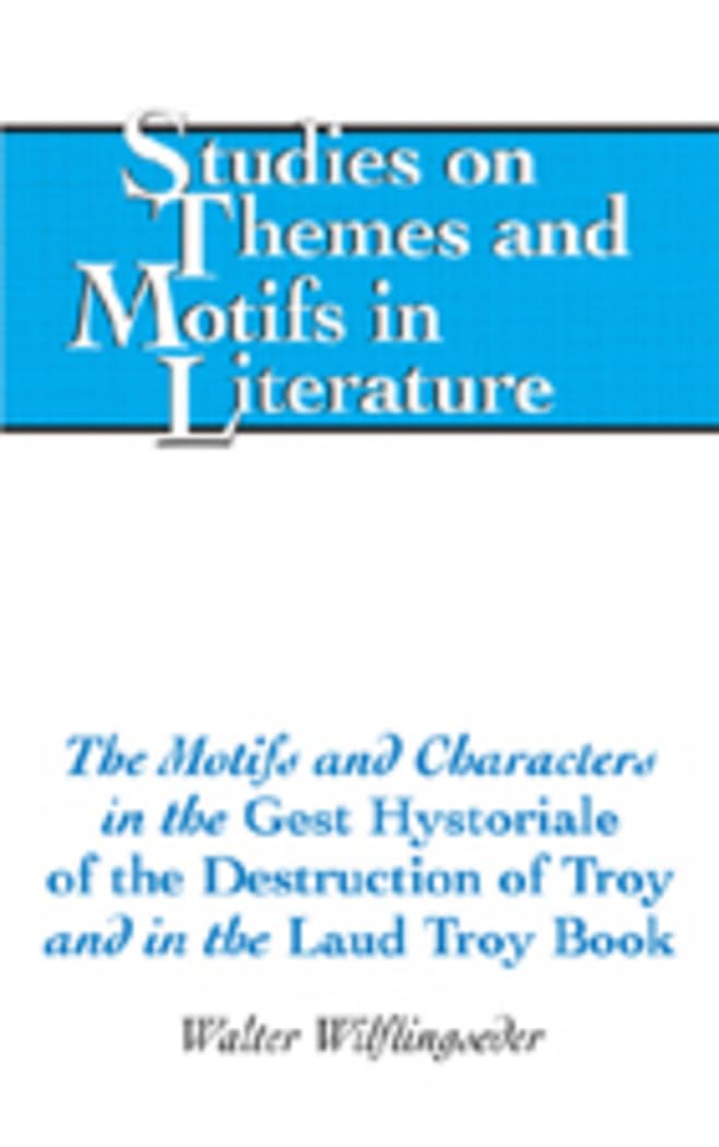 The Motifs and Characters in the Gest Hystoriale of the Destruction of Troy and in the Laud Troy Book: 93