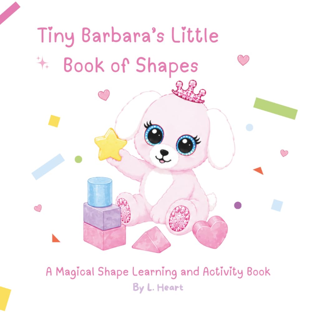 Tiny Barbara's Little Book of Shapes: A Magical Shape Learning and Activity Book