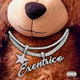 EXENTRICO [Explicit]