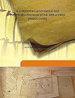 A commentary grammatical and exegeticalon the book of Job with a transl [HARDCOVER] 9333169393 Book Cover