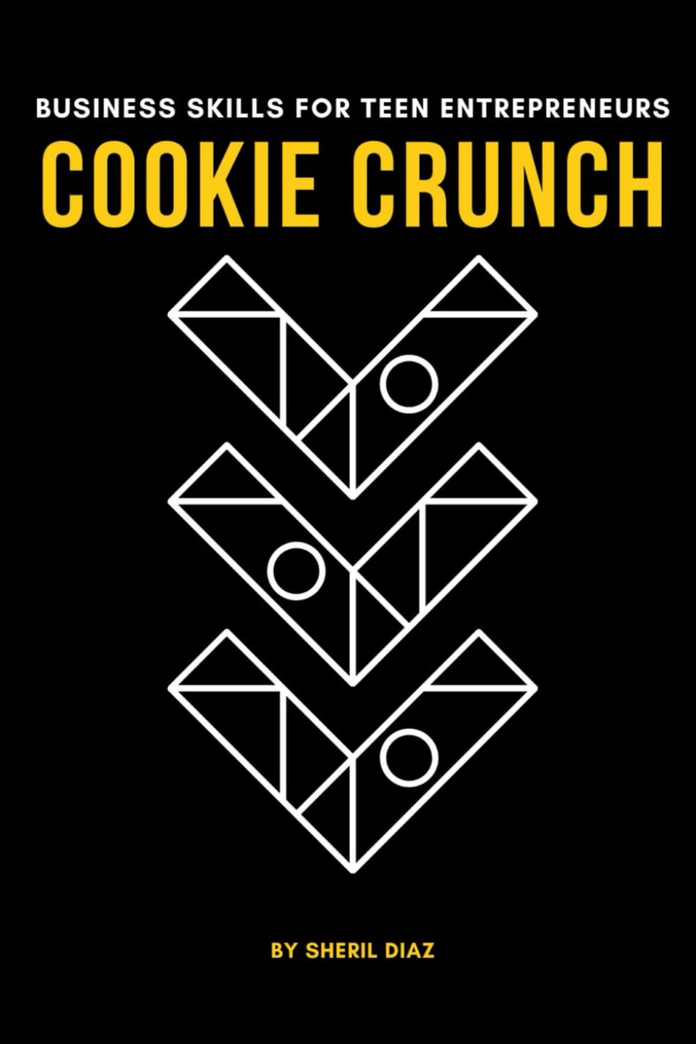 Cookie Crunch (Business Skills for Teen Entrepreneurs)