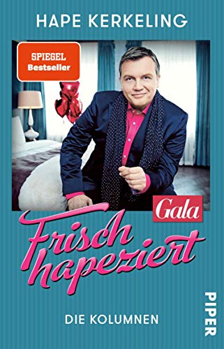 Frisch hapeziert: Die Kolumnen (German Edition)