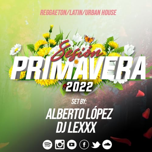 『Alberto López & Dj Lexxx - Sesión Primavera 2022』のカバーアート