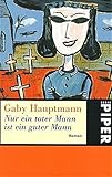 Nur ein toter Mann ist ein guter Mann: Roman (Piper Taschenbuch) - Gaby Hauptmann