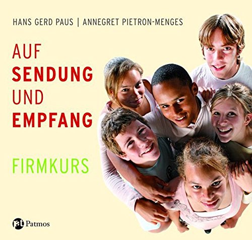 Auf Sendung und Empfang - Firmkurs: Jugendbuch Auf Sendung und Empfang - Firmkurs: Jugendbuch