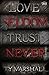 Love Seldom. Trust Never