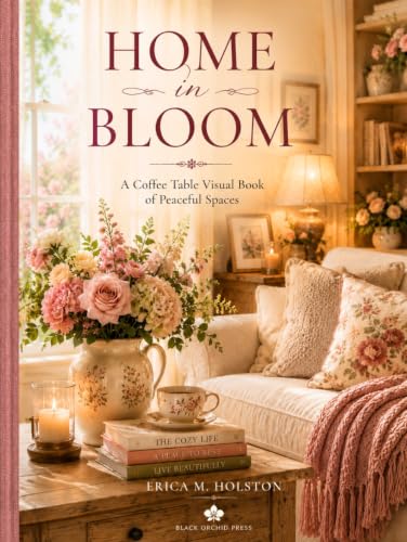 Home in Bloom: A Coffee Table Visual Book of Peaceful Spaces image 2