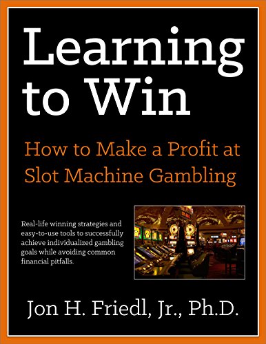 Learning To Win: How to Make a Profit at Slot Machine Gambling (English Edition)