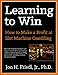 Learning To Win: How to Make a Profit at Slot Machine Gambling