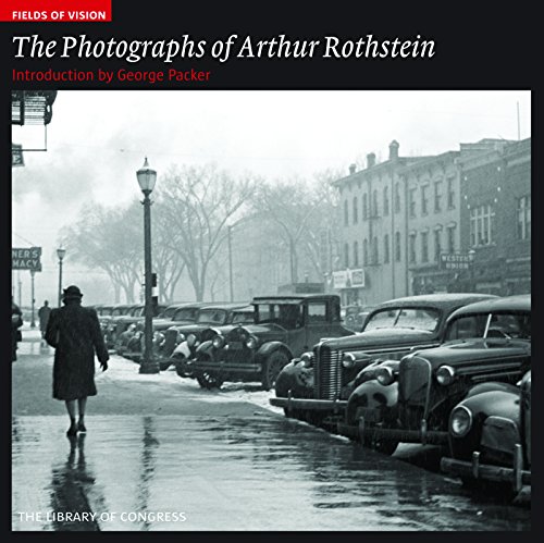 The Photographs of Arthur Rothstein: The Library of Congress (Fields of Vision, 6)