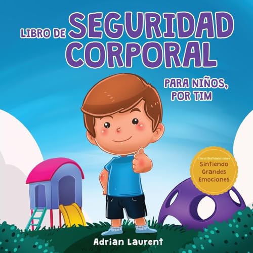 Libro de seguridad corporal para niños, por Tim: Aprende a través de un cuento sobre los círculos de seguridad, las partes privadas, la confianza, las burbujas del espacio personal y el trato seguro Libro de seguridad corporal para niños, por Tim: Aprende a través de un cuento sobre los círculos de seguridad, las partes privadas, la confianza, las burbujas del espacio personal y el trato seguro