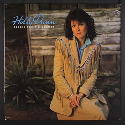 HOLLY DUNN - across the rio grande MTM 71070