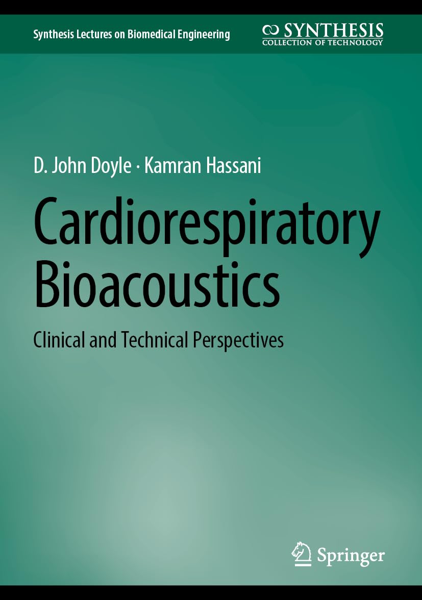 Cardiorespiratory Bioacoustics: Clinical and Technical Perspectives (Synthesis Lectures on Biomedical Engineering)