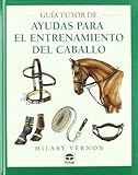 GUÍA TUTOR DE AYUDAS PARA EL ENTRENAMIENTO DEL CABALLO (DEPORTES)