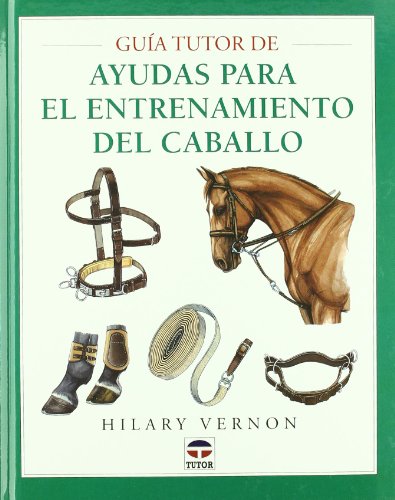 GUÍA TUTOR DE AYUDAS PARA EL ENTRENAMIENTO DEL CABALLO (Guia Tutor)