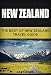 New Zealand: The Best Of New Zealand (Travel Guide - New Zealand)