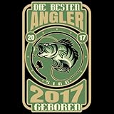 Die besten Angler sind 2017 geboren: Cooles Geschenk zum Geburtstag Geburtstagsparty Gästebuch Eintragen von Wünschen und Sprüchen lustig 108 Seiten / Design: Angelspruch