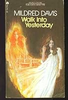 Walk Into Yesterday B002ANRQU2 Book Cover