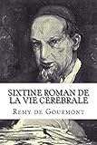 Sixtine roman de la vie cérébrale (French Edition)