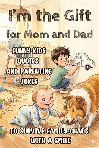 I’m the Gift for Mom and Dad: Funny Kids Quotes and Parenting Jokes to Survive Family Chaos with a Smile (The Bright Side Joke Books) image 2
