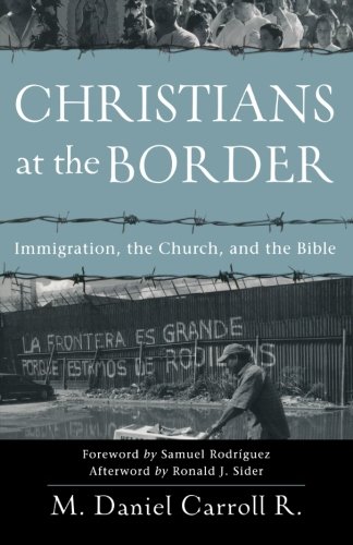 Christians at the Border: Immigration, the Church, and the Bible
