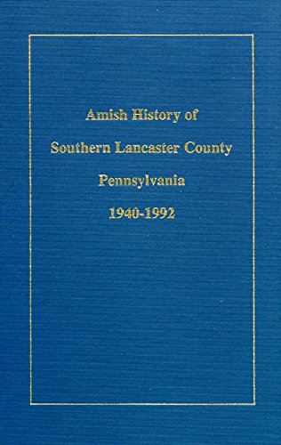 Amish history of southern Lancaster County, Pennsylvania, 1940-1992