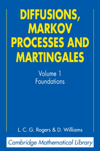 Diffusions, Markov Processes, and Martingales: Volume 1, Foundations (Cambridge Mathematical Library)