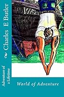 Adventure of a Lifetime: World of Adventure 1518897452 Book Cover