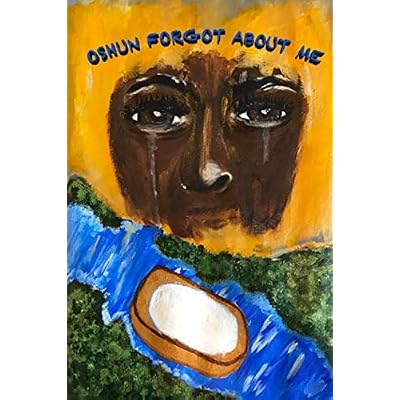 OSHUN FORGOT ABOUT ME