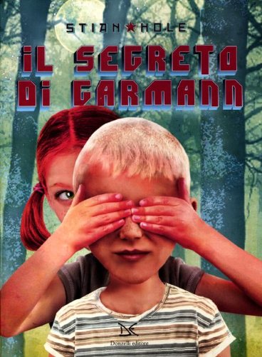 Il segreto di Garmann. Ediz. illustrata Il segreto di Garmann. Ediz. illustrata